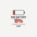 Dad Battery Funny T-Shirt | Soft Unisex Tee | Sarcastic Gift