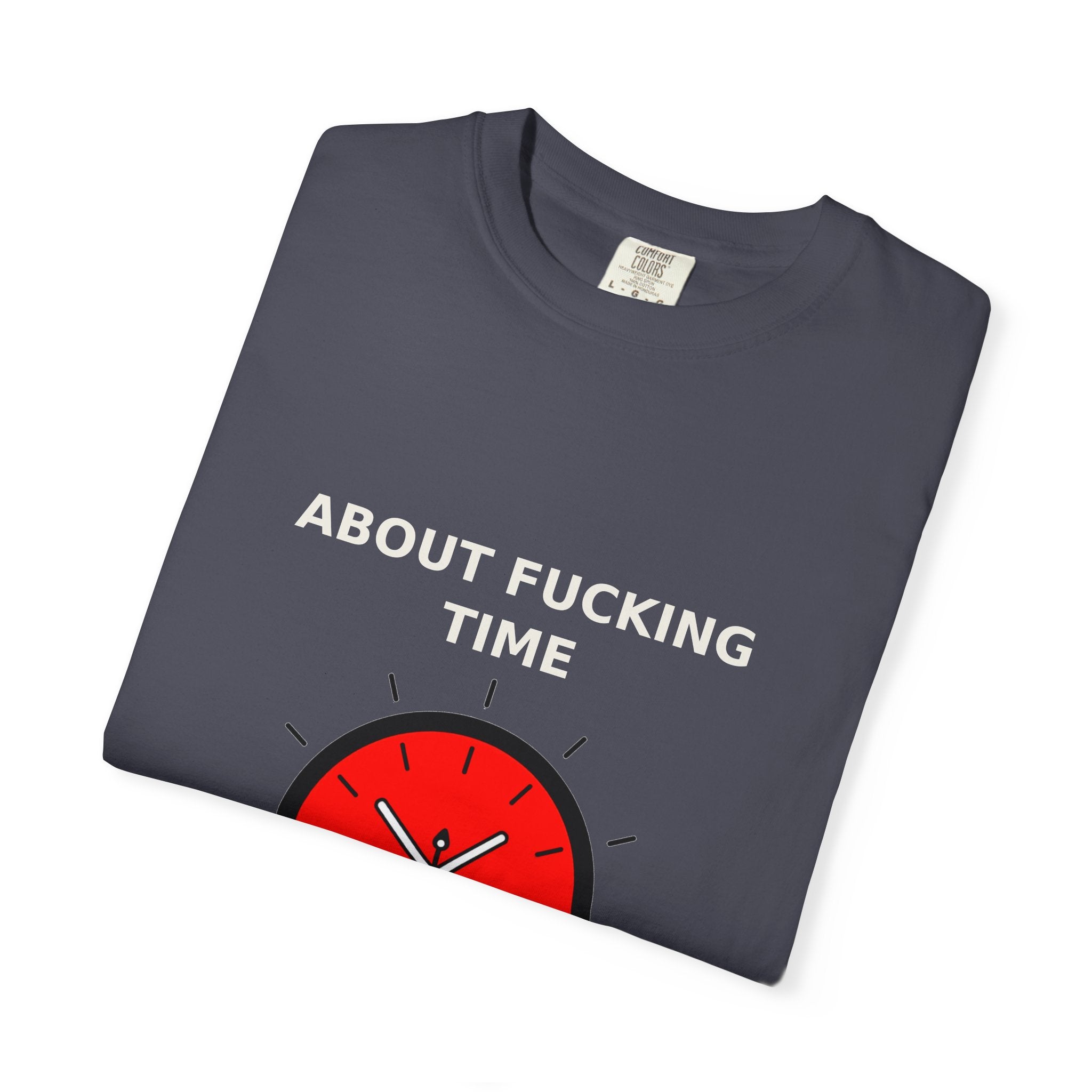 About Fucking Time — Funny Adult Humor Tee (18+)