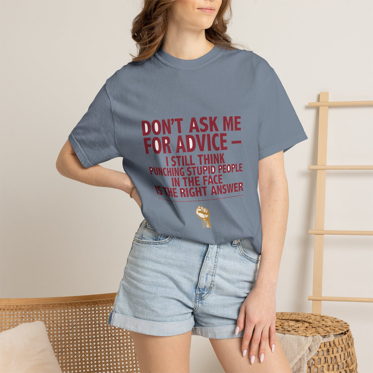 Don't Ask Me For Advice, Punching Is The Right Answer - Funny Sarcastic Tee
