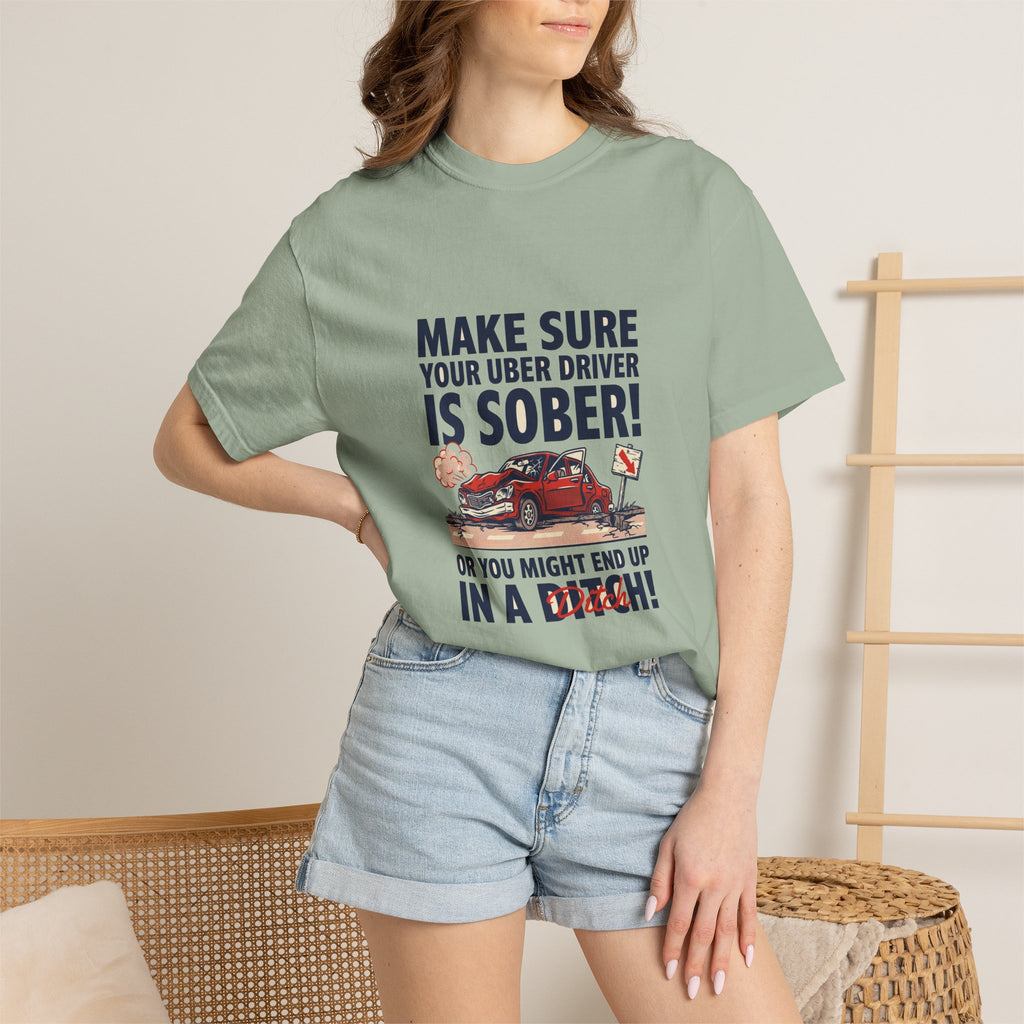 Make Sure Your Uber Driver Is Sober — Funny Tee