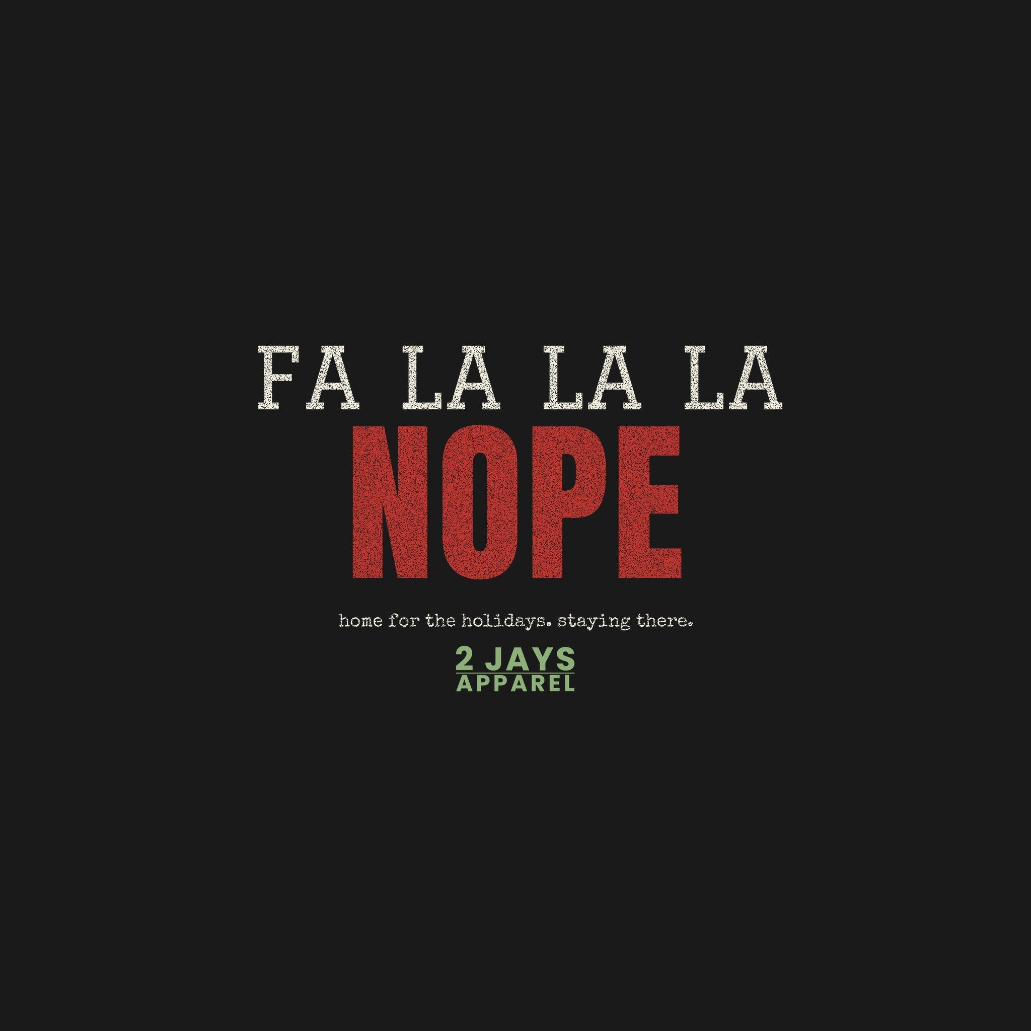 Fa La La La Nope Funny Christmas Shirt | Introvert Holiday Tee
