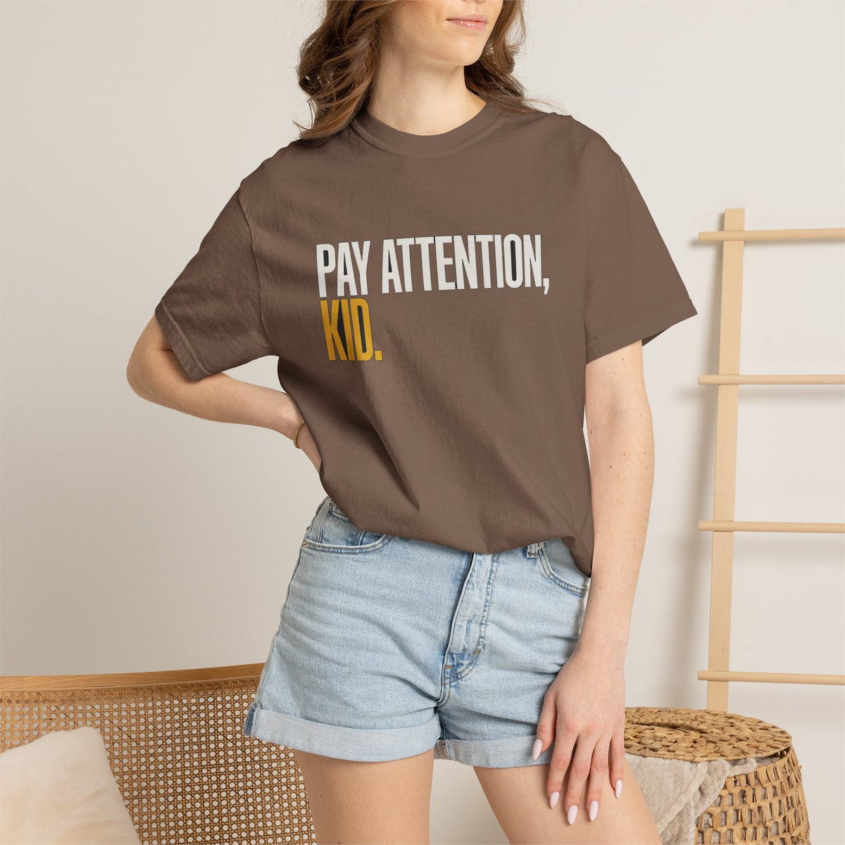 Pay Attention, Kid.