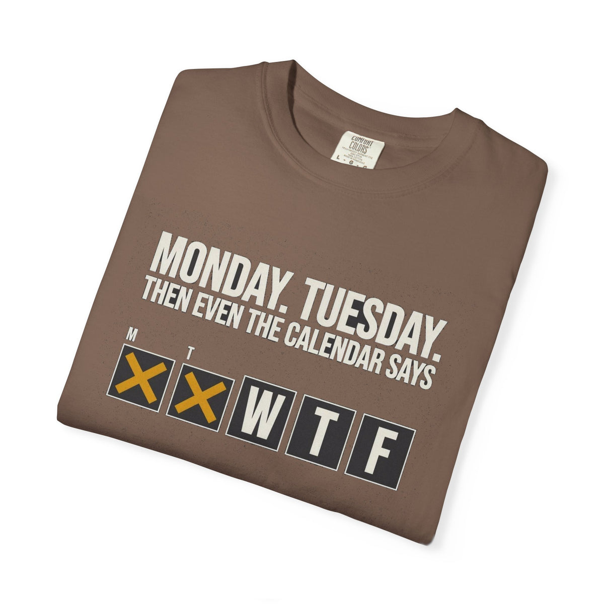 Fact Of Life: Mon+Tue = WTF Calendar