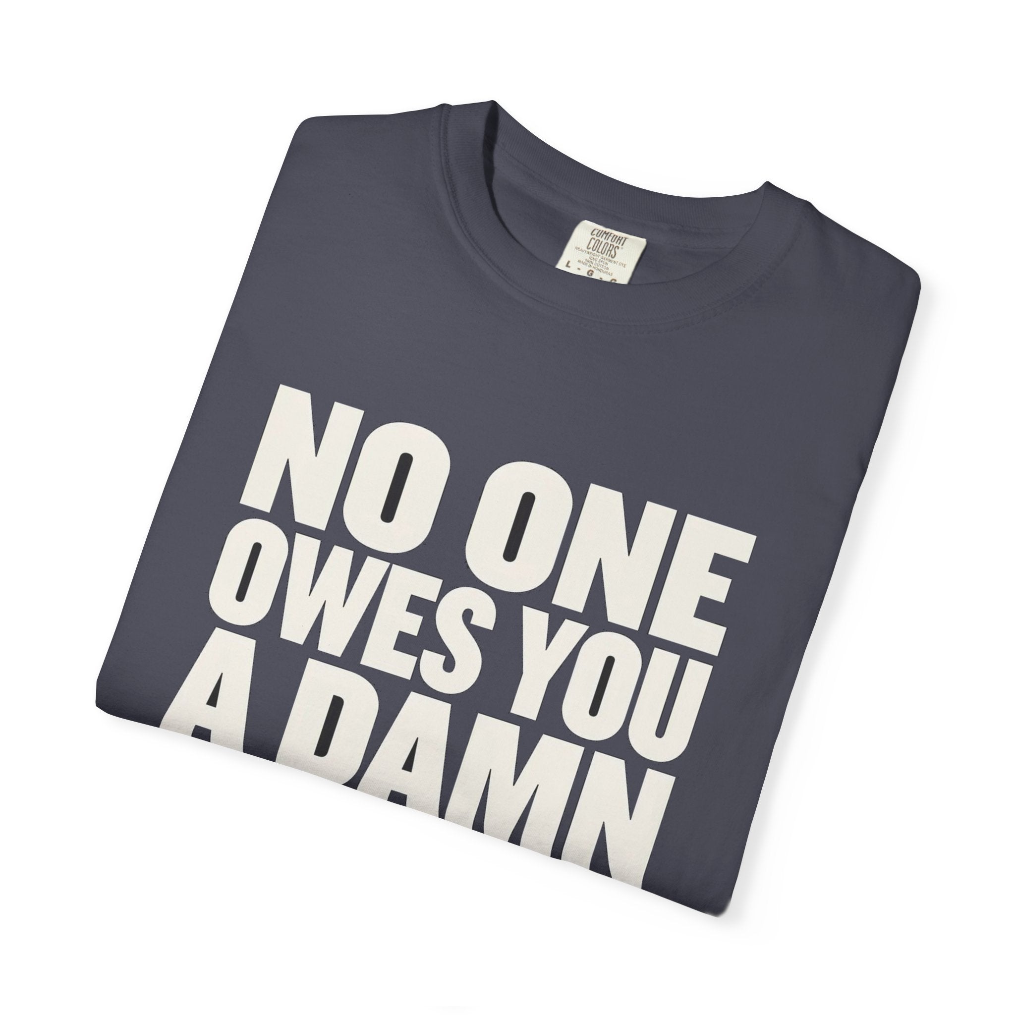 No One Owes You A Damn Thing - Work Harder