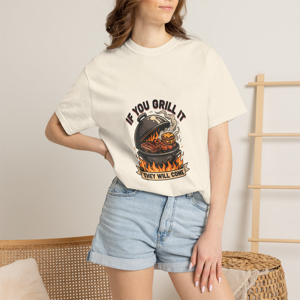 If You Grill It They Will Come — Funny BBQ Cookout Tee