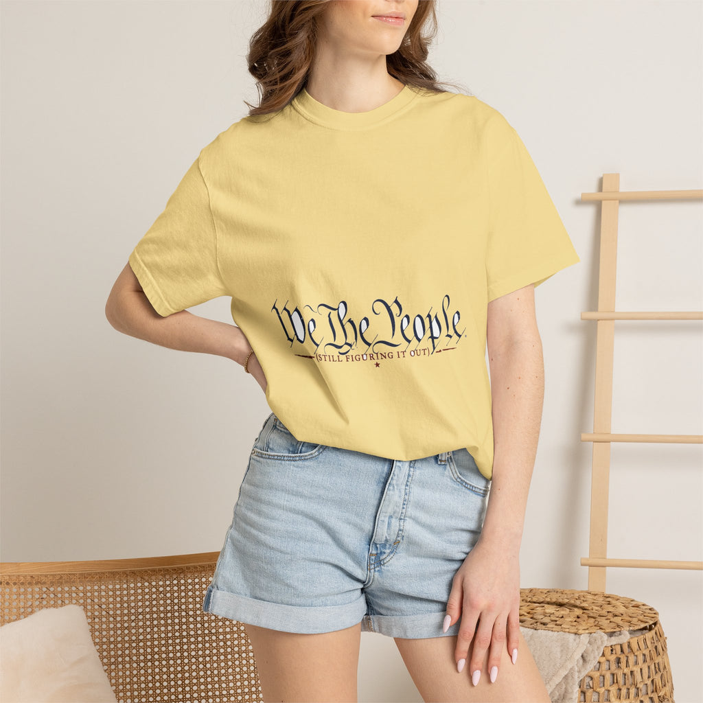 We The People (Still Figuring It Out) — Patriotic Tee
