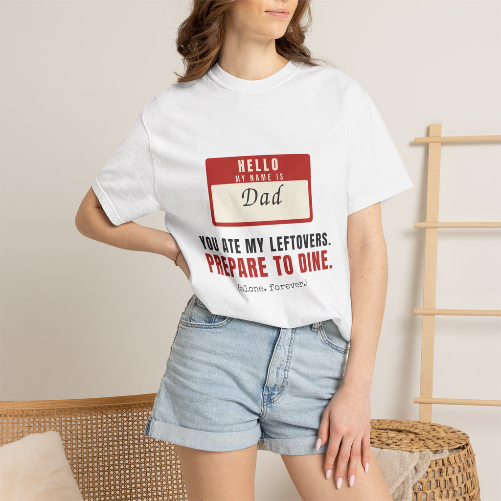 Hello My Name Is Dad Funny Shirt | You Ate My Leftovers Prepare To Dine
