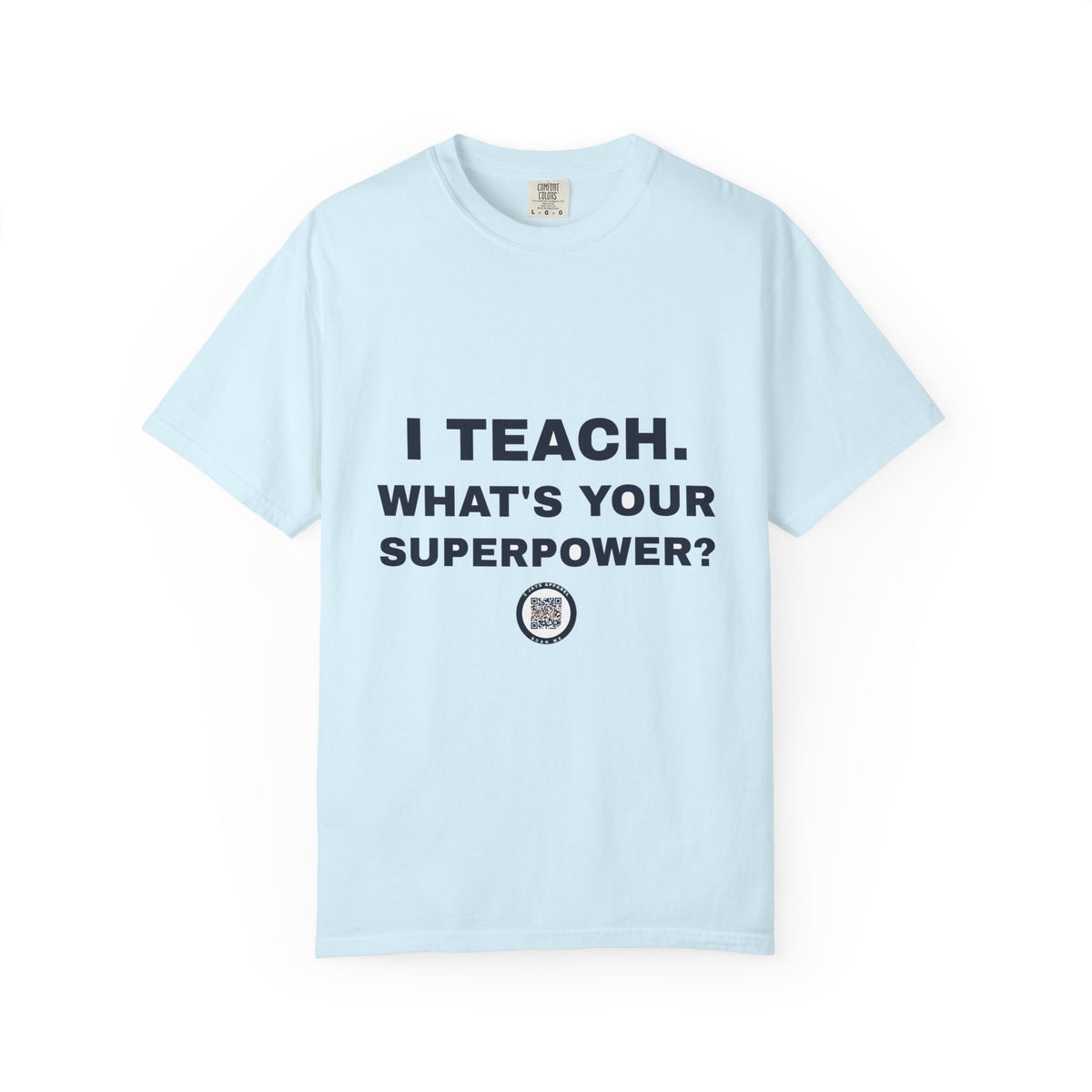Teacher — I teach, what's your superpower