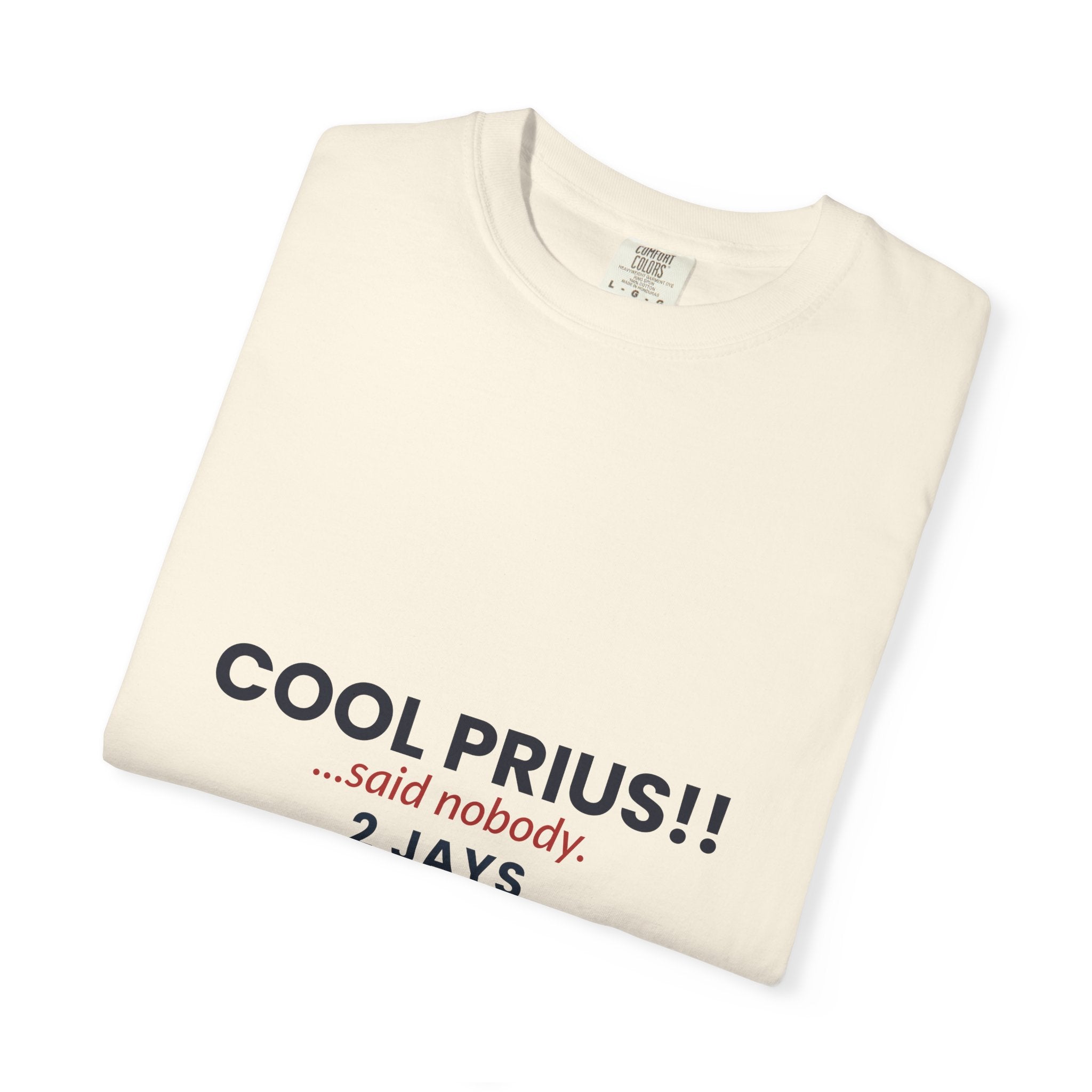 Cool Prius... Said Nobody — Funny Car Sarcasm T-Shirt