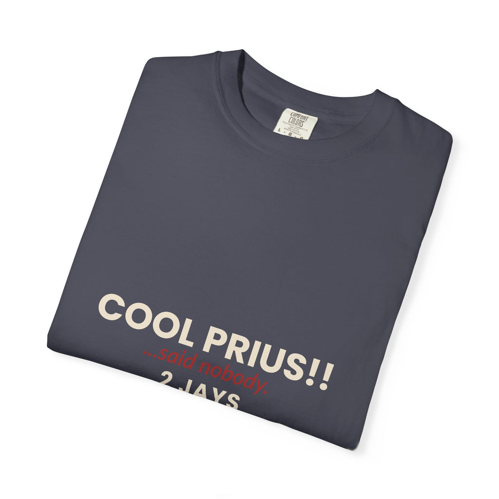 Cool Prius... Said Nobody — Funny Car Sarcasm T-Shirt