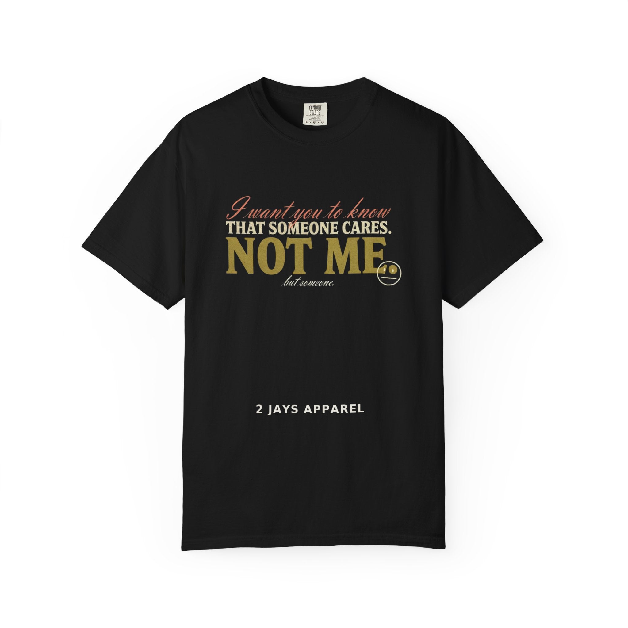Someone Cares, Not Me But Someone - Funny Sarcastic Tee