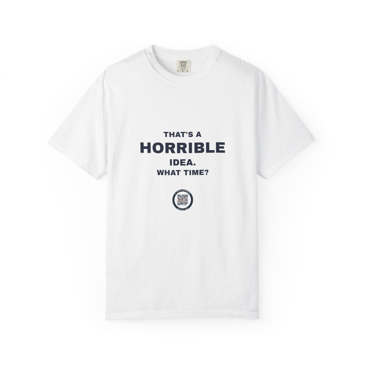 Humor — That's a horrible idea. What time?