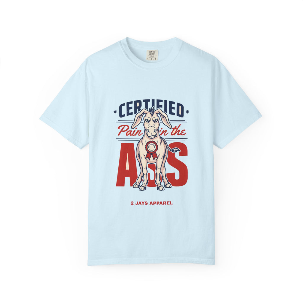 Certified Pain In The Ass — Funny Tee