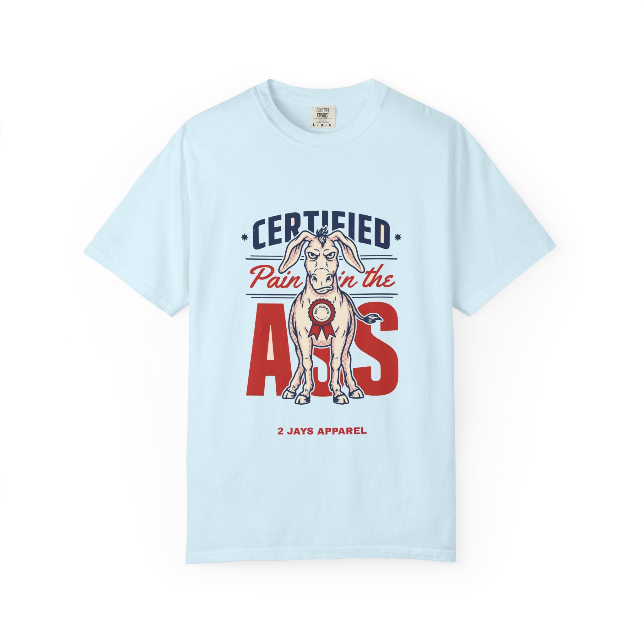 Certified Pain In The Ass — Funny Tee