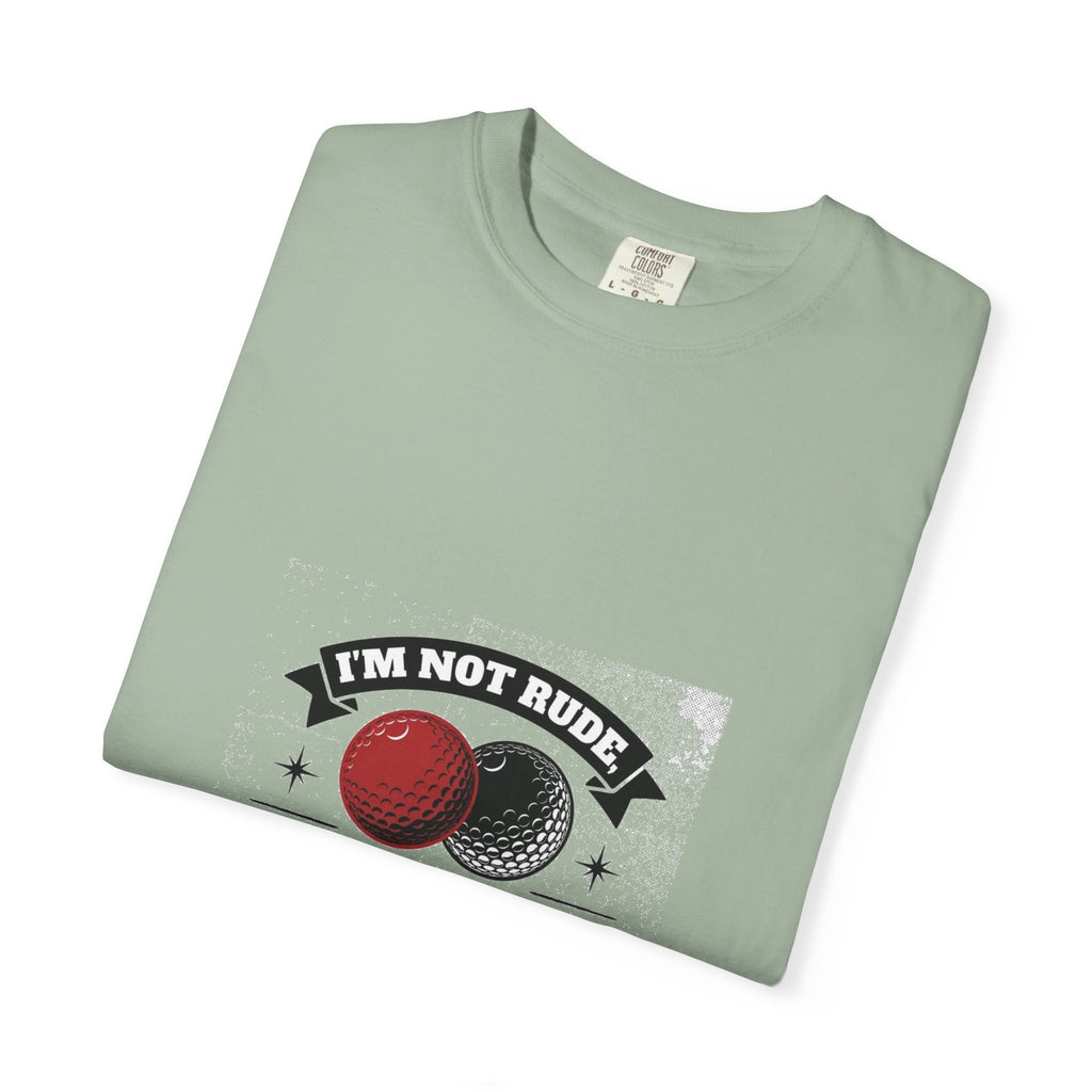 Not Rude I Have Balls (18+)