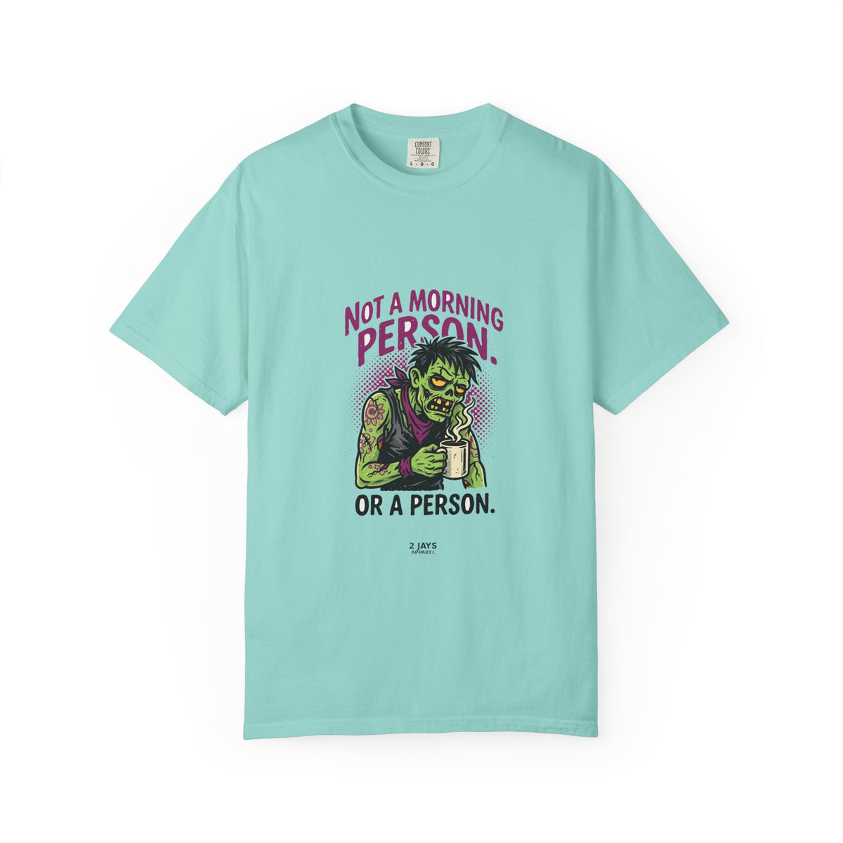 Not A Morning Person. Or A Person. — Funny Zombie Tee