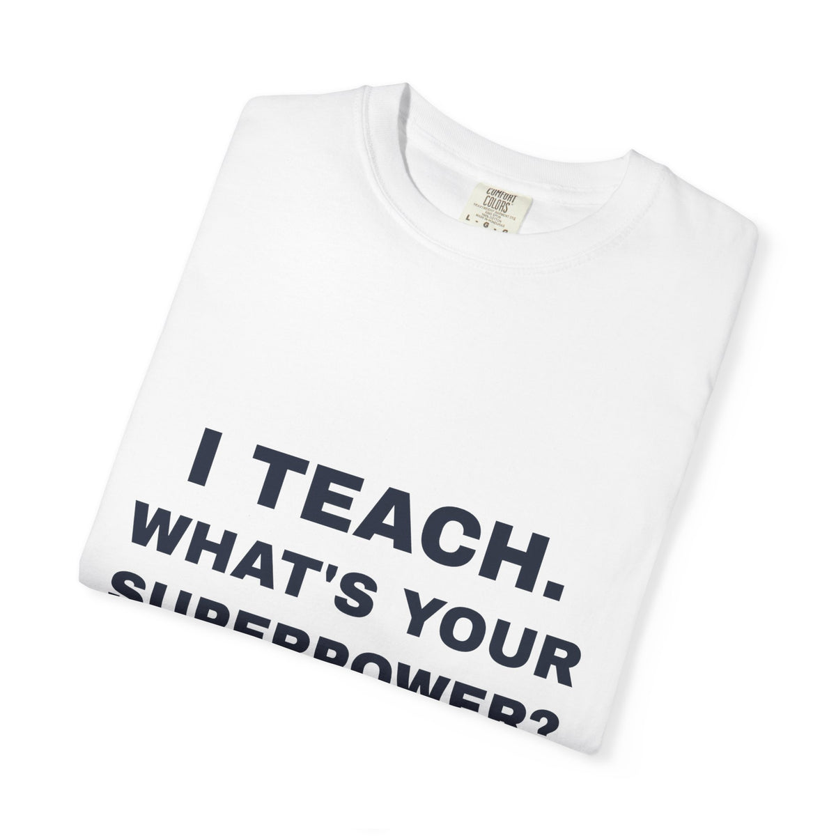Teacher — I teach, what's your superpower