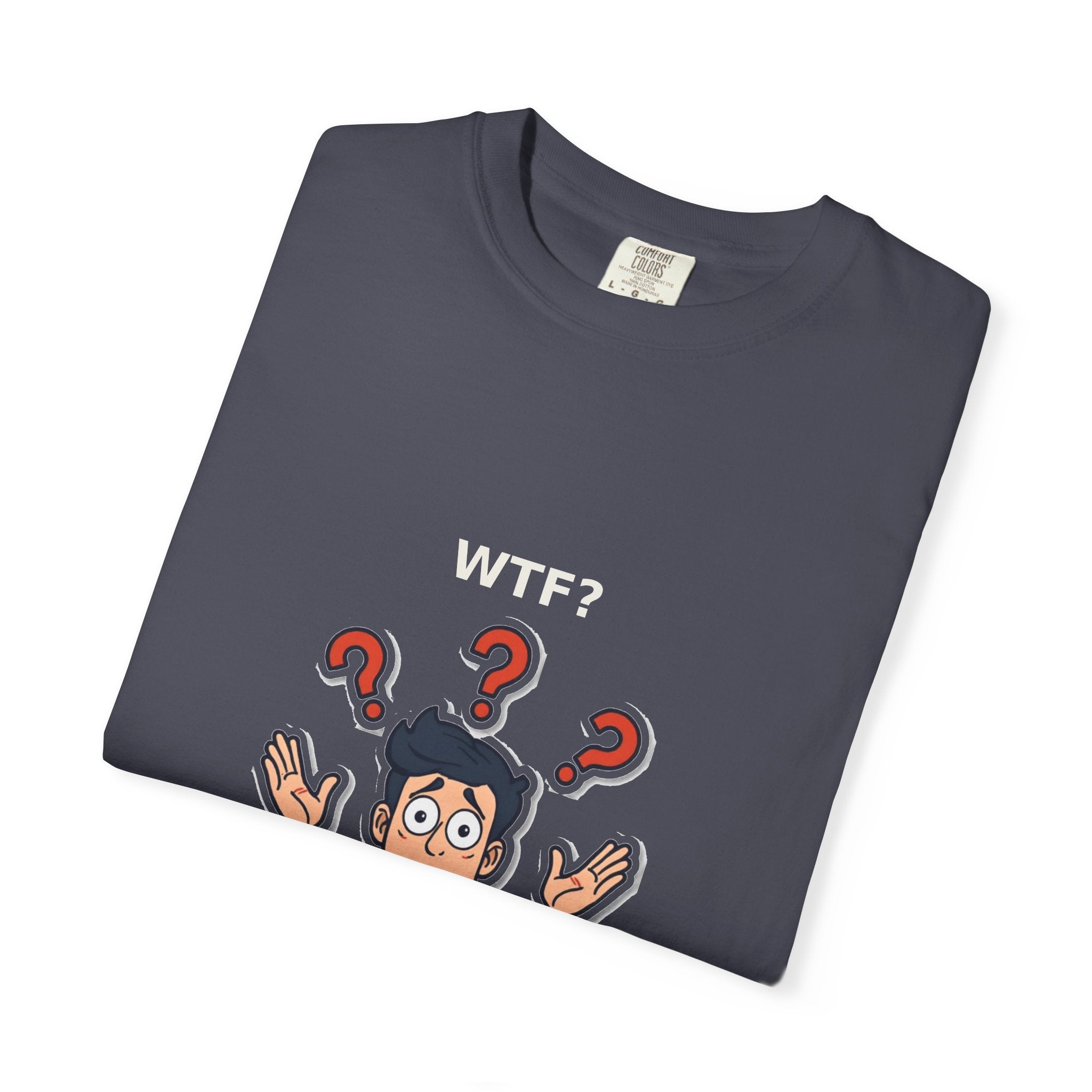 WTF? — Funny Confused Sarcastic Tee