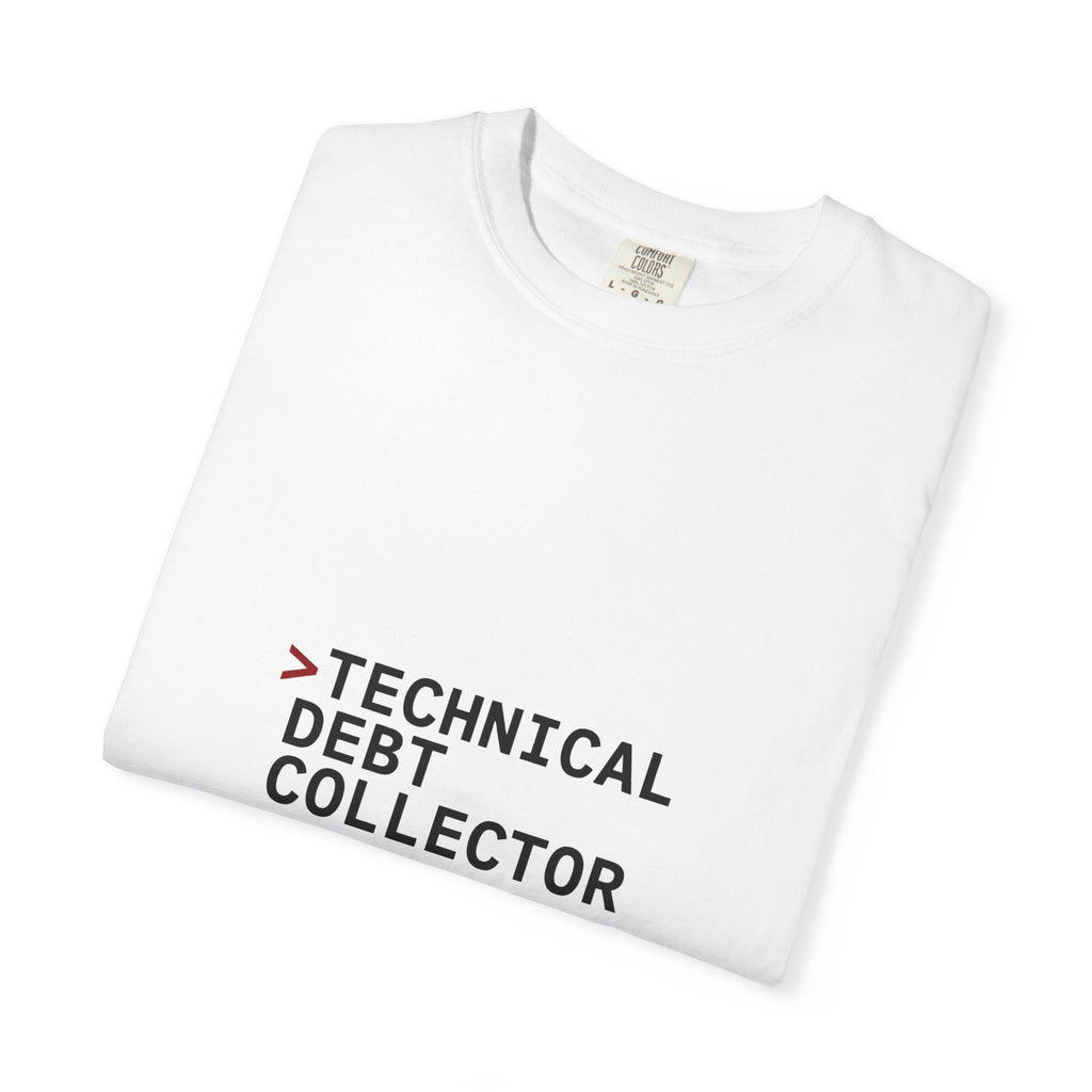Technical Debt Collector — Dev Humor Tee