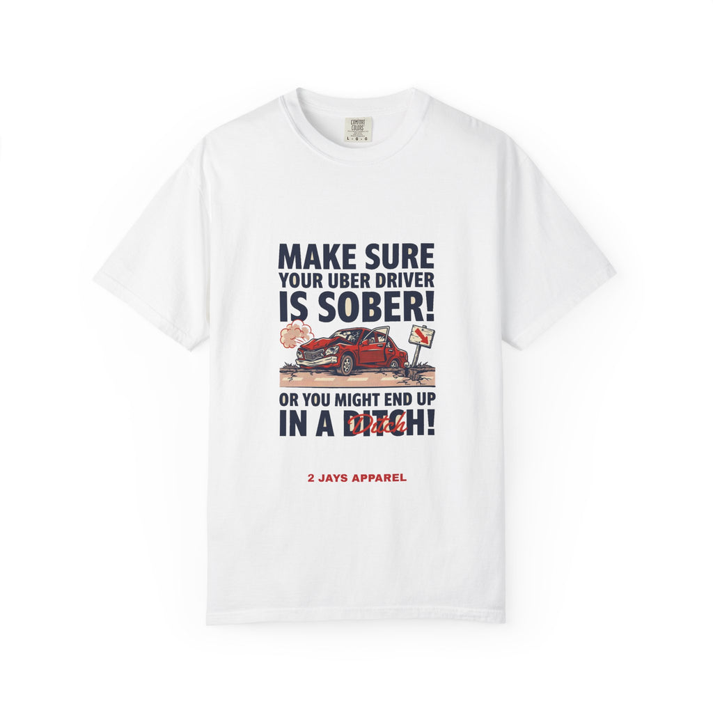 Make Sure Your Uber Driver Is Sober — Funny Tee