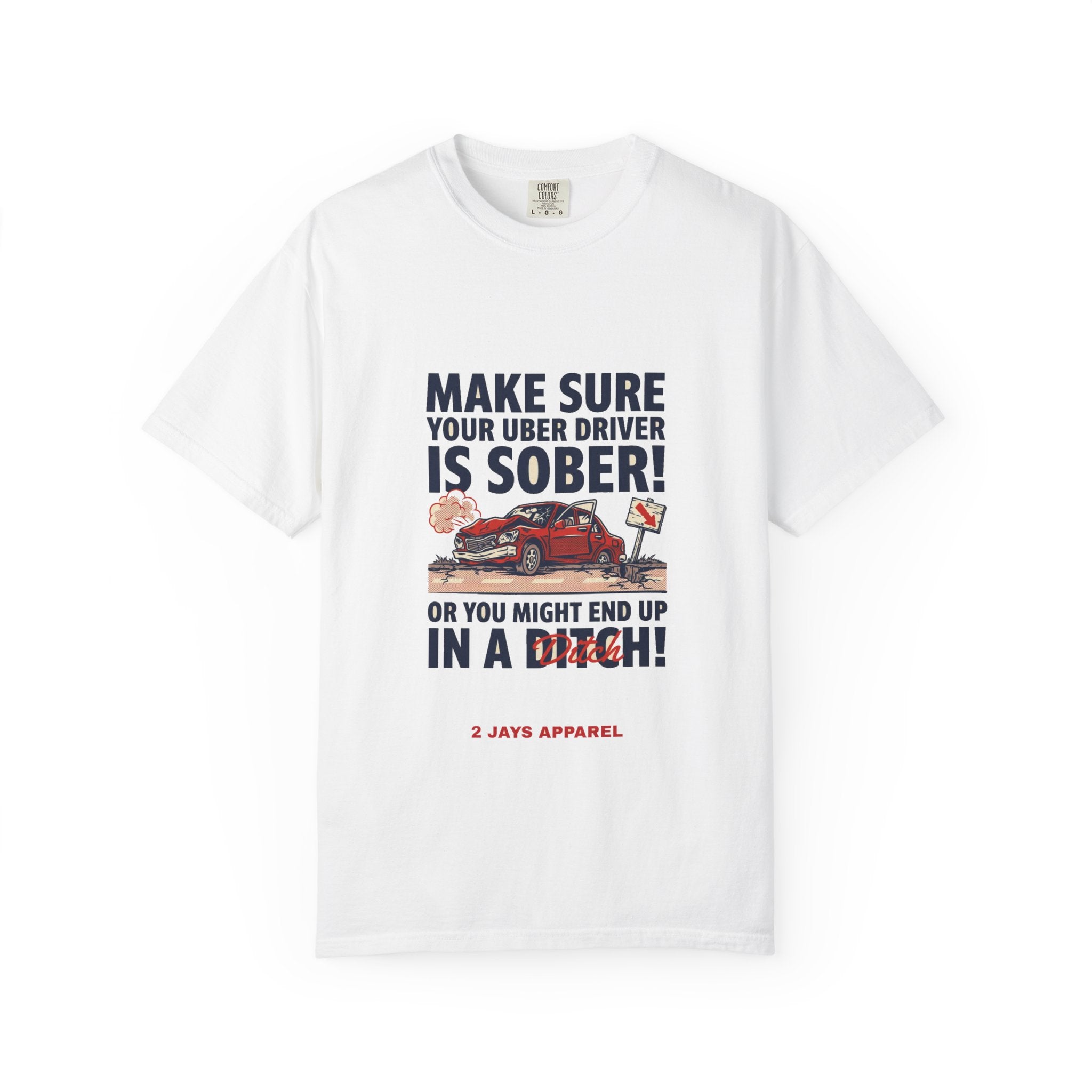 Make Sure Your Uber Driver Is Sober — Funny Tee