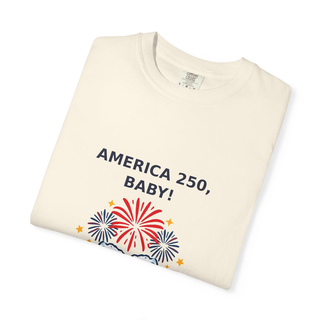 America 250 Baby — Funny 4th of July USA Tee