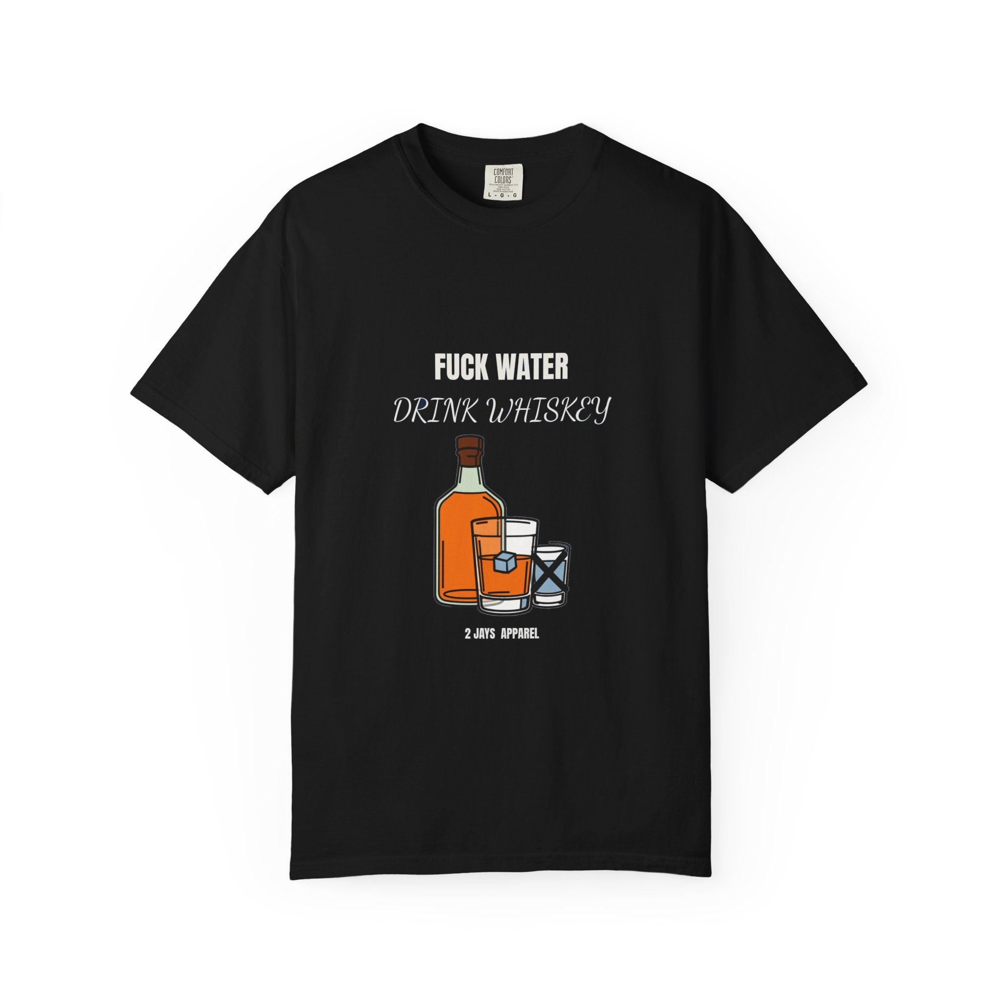 Fuck Water Drink Whiskey (18+)