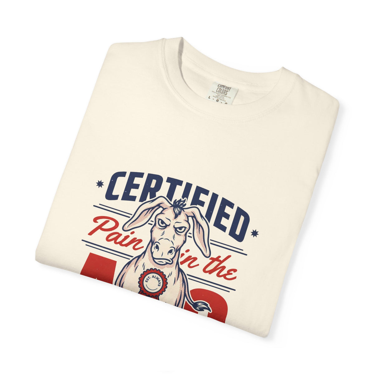Certified Pain In The Ass — Funny Tee