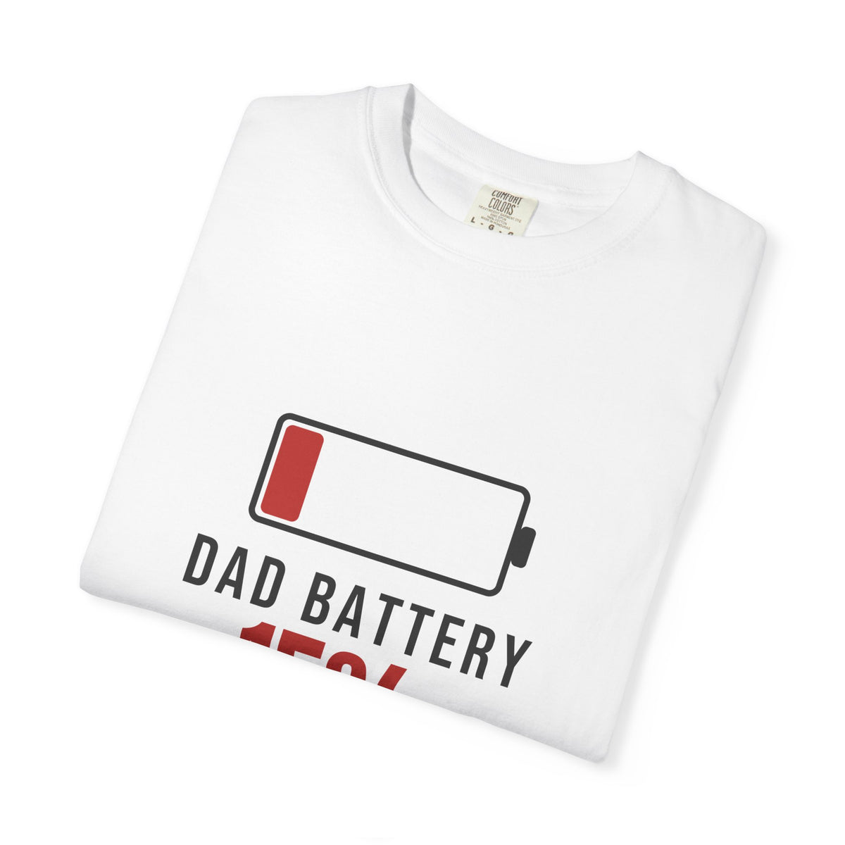 Dad Battery Funny T-Shirt | Soft Unisex Tee | Sarcastic Gift