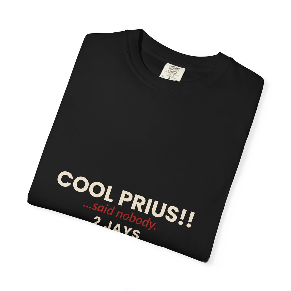 Cool Prius... Said Nobody — Funny Car Sarcasm T-Shirt