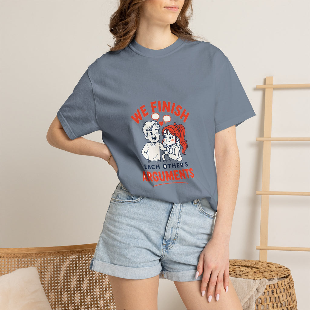We Finish Each Other's Arguments — Funny Couples Tee