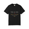 Two Is One & One Is None