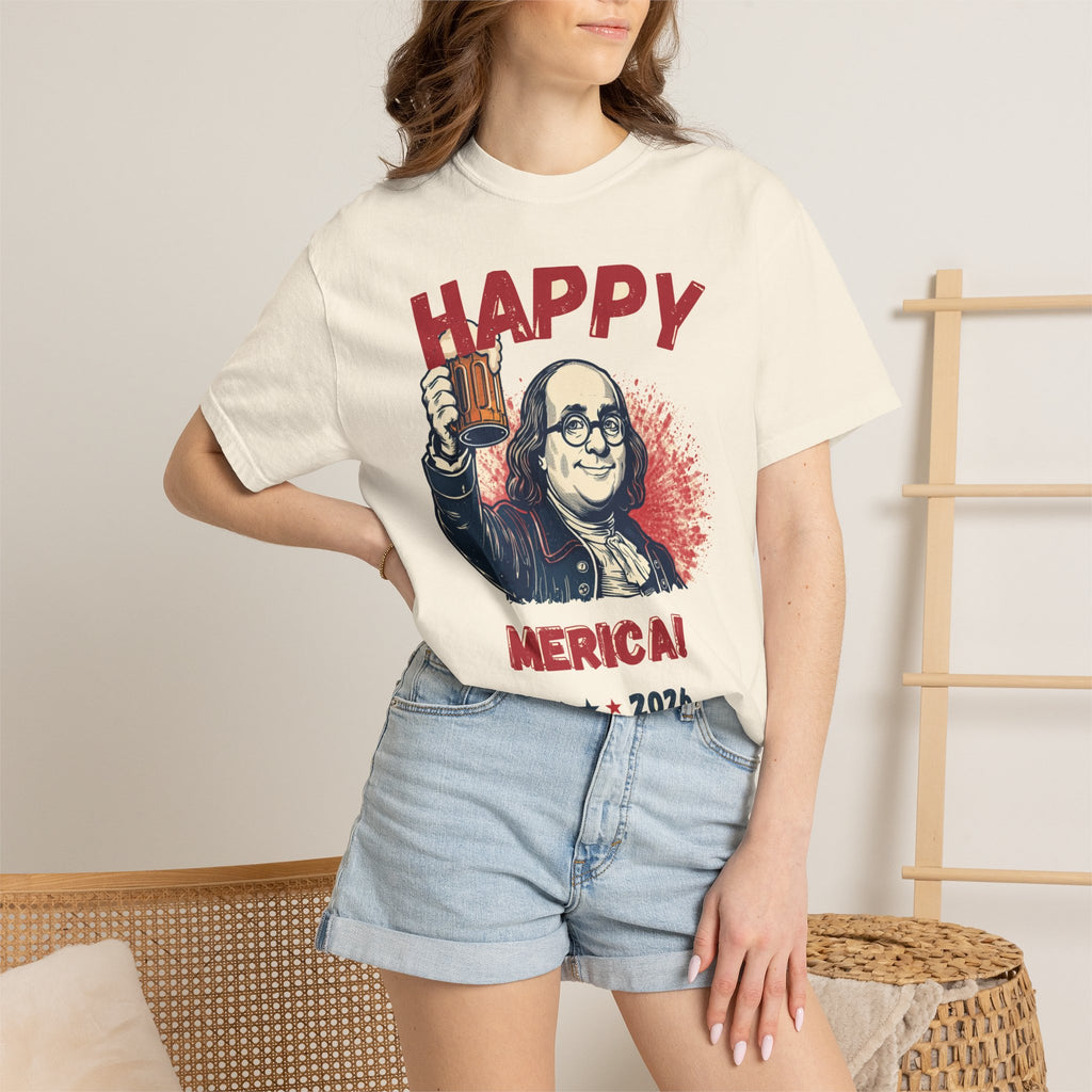 Happy Merica — Funny Ben Franklin Patriotic Tee