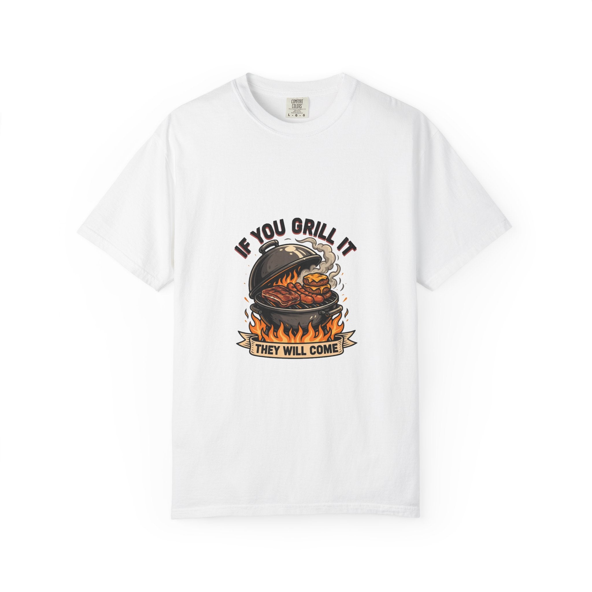If You Grill It They Will Come — Funny BBQ Cookout Tee