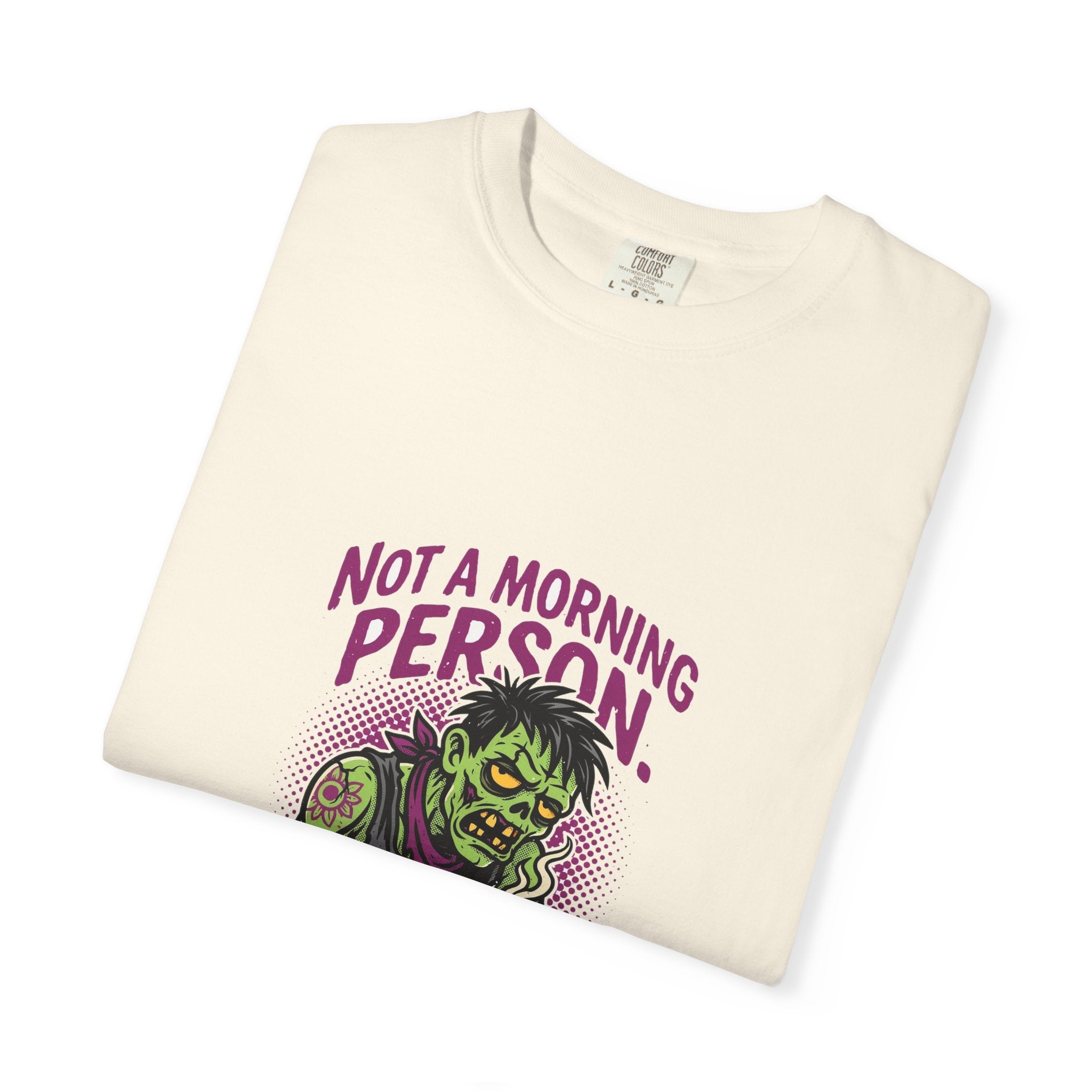 Not A Morning Person. Or A Person. — Funny Zombie Tee
