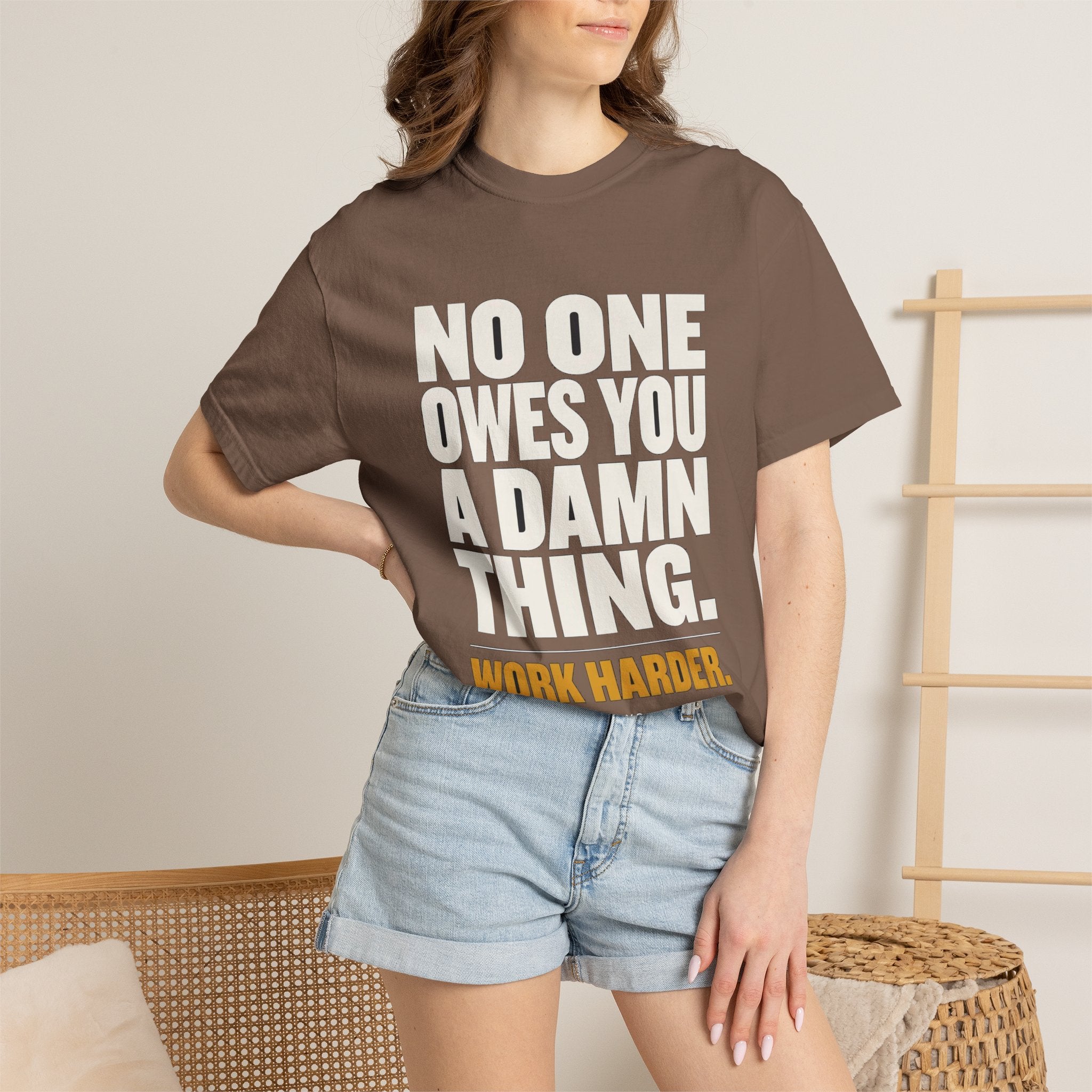 No One Owes You A Damn Thing - Work Harder
