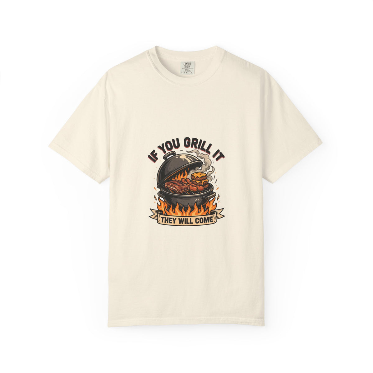 If You Grill It They Will Come — Funny BBQ Cookout Tee