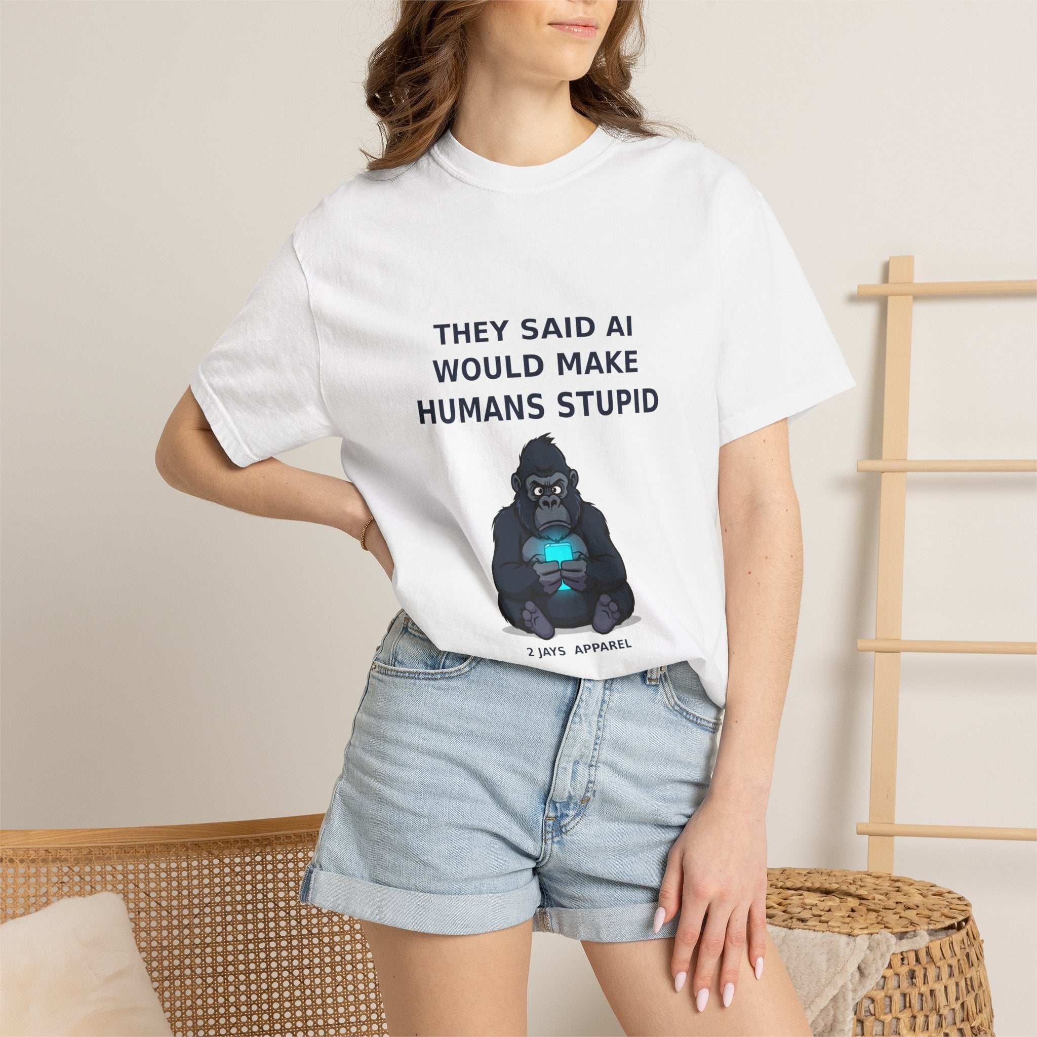 They Said AI Would Make Humans Stupid — Funny Tee