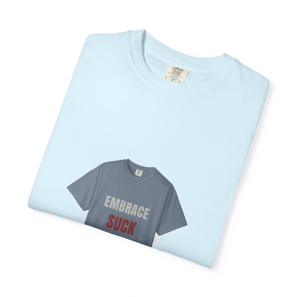 Embrace the Suck