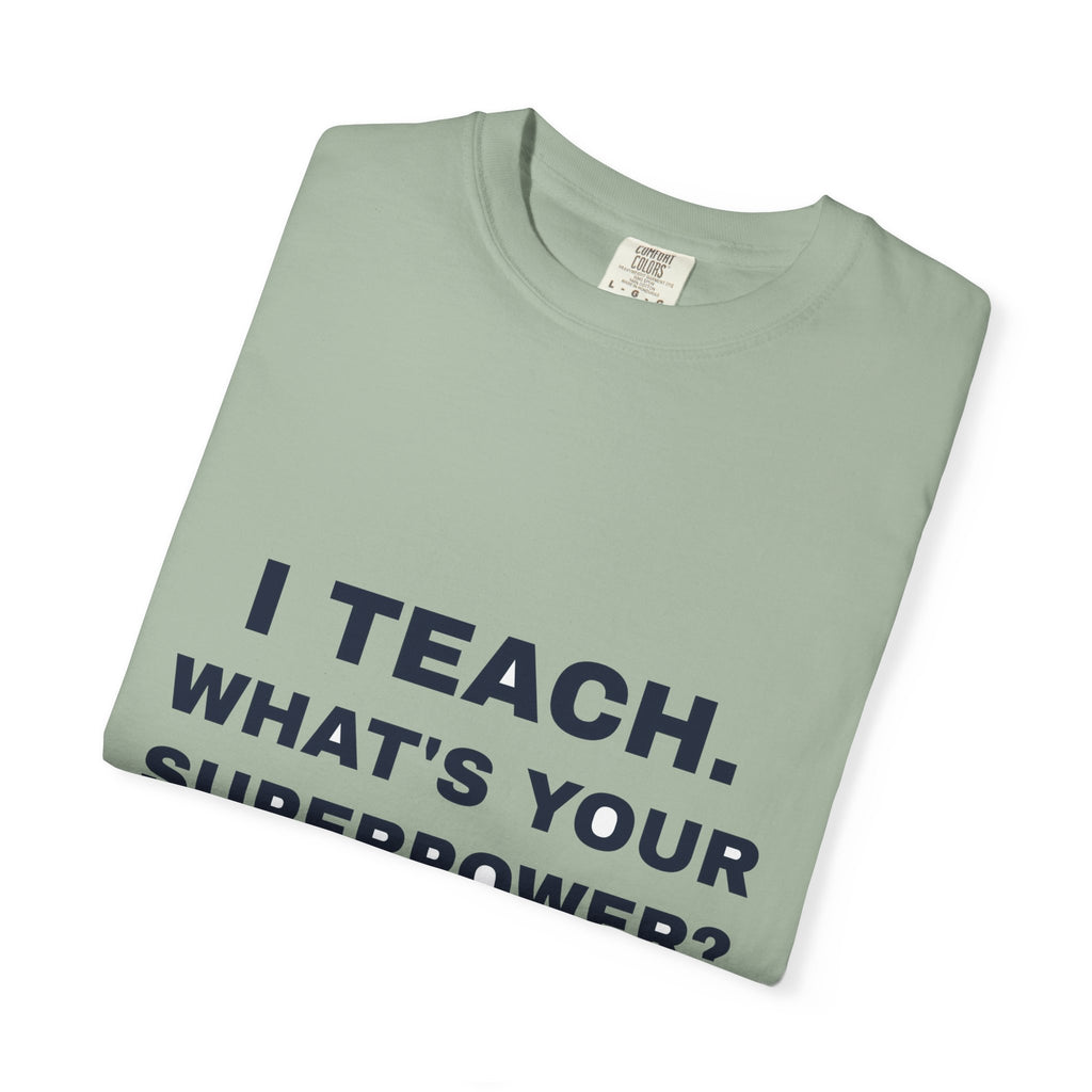 Teacher — I teach, what's your superpower