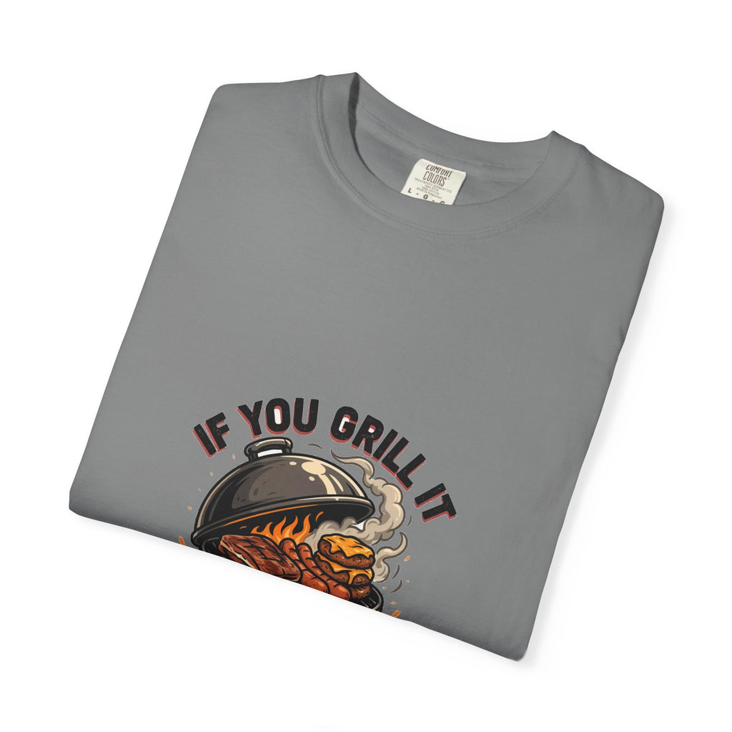 If You Grill It They Will Come — Funny BBQ Cookout Tee