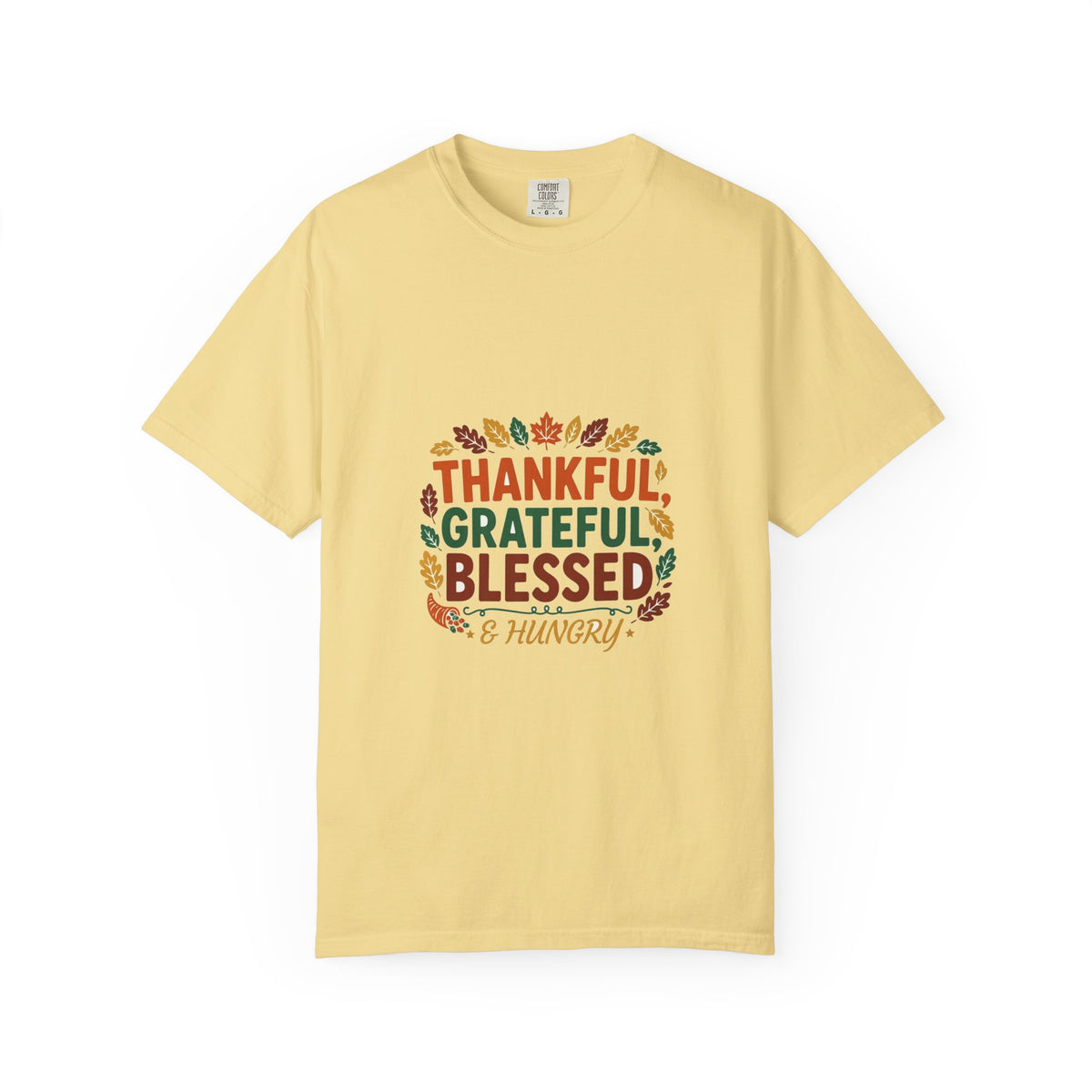 Thankful Grateful Blessed & Hungry — Thanksgiving Tee