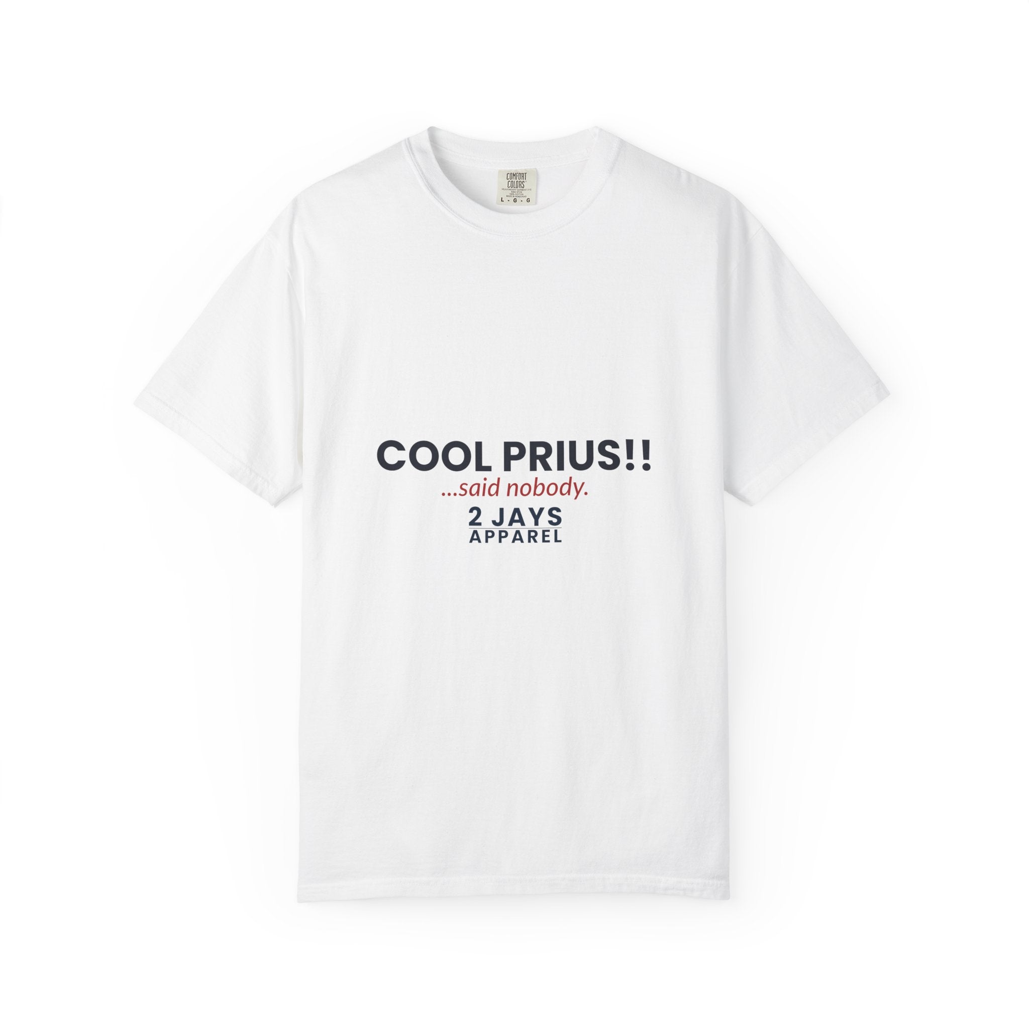 Cool Prius... Said Nobody — Funny Car Sarcasm T-Shirt