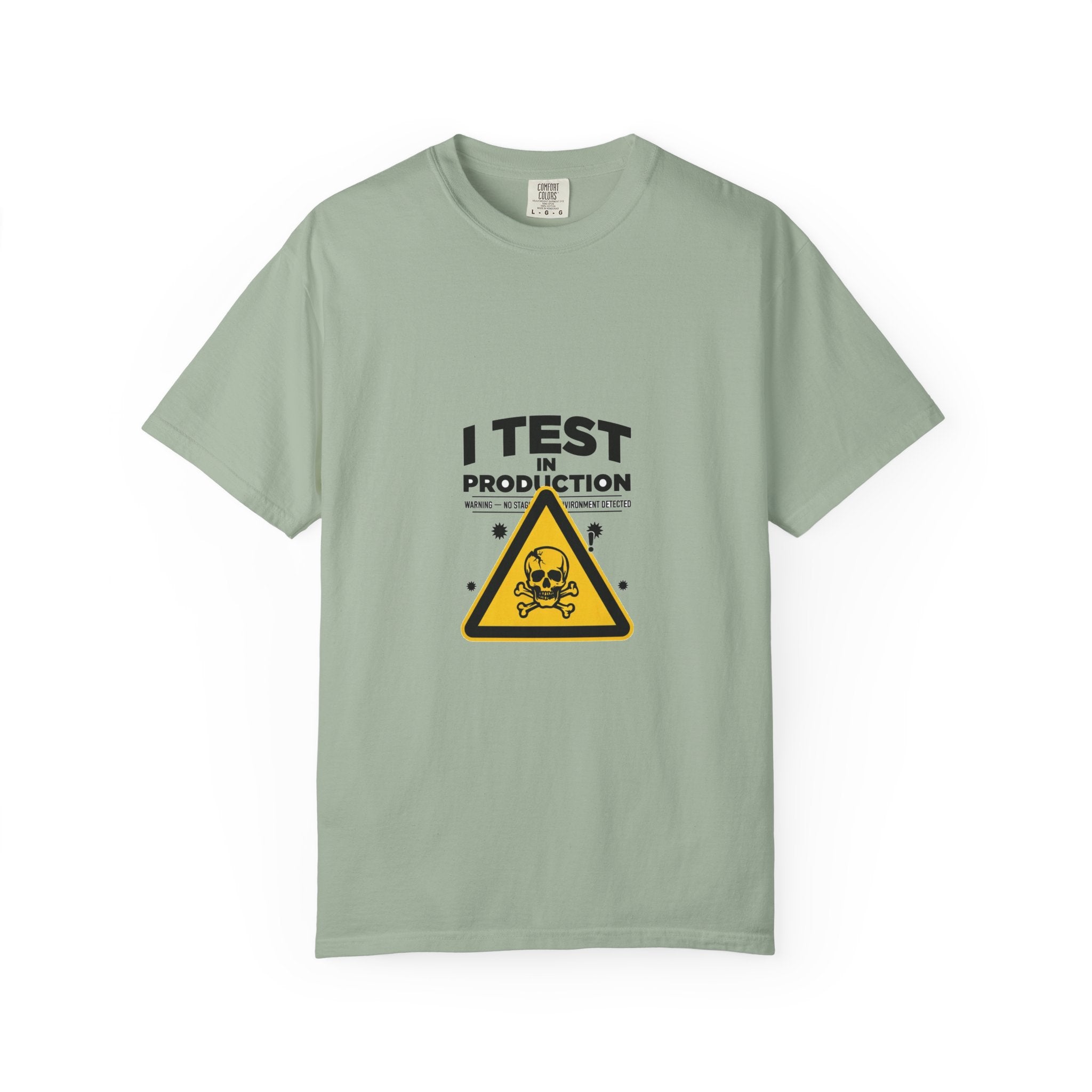 I Test In Production — Dev Humor Tee
