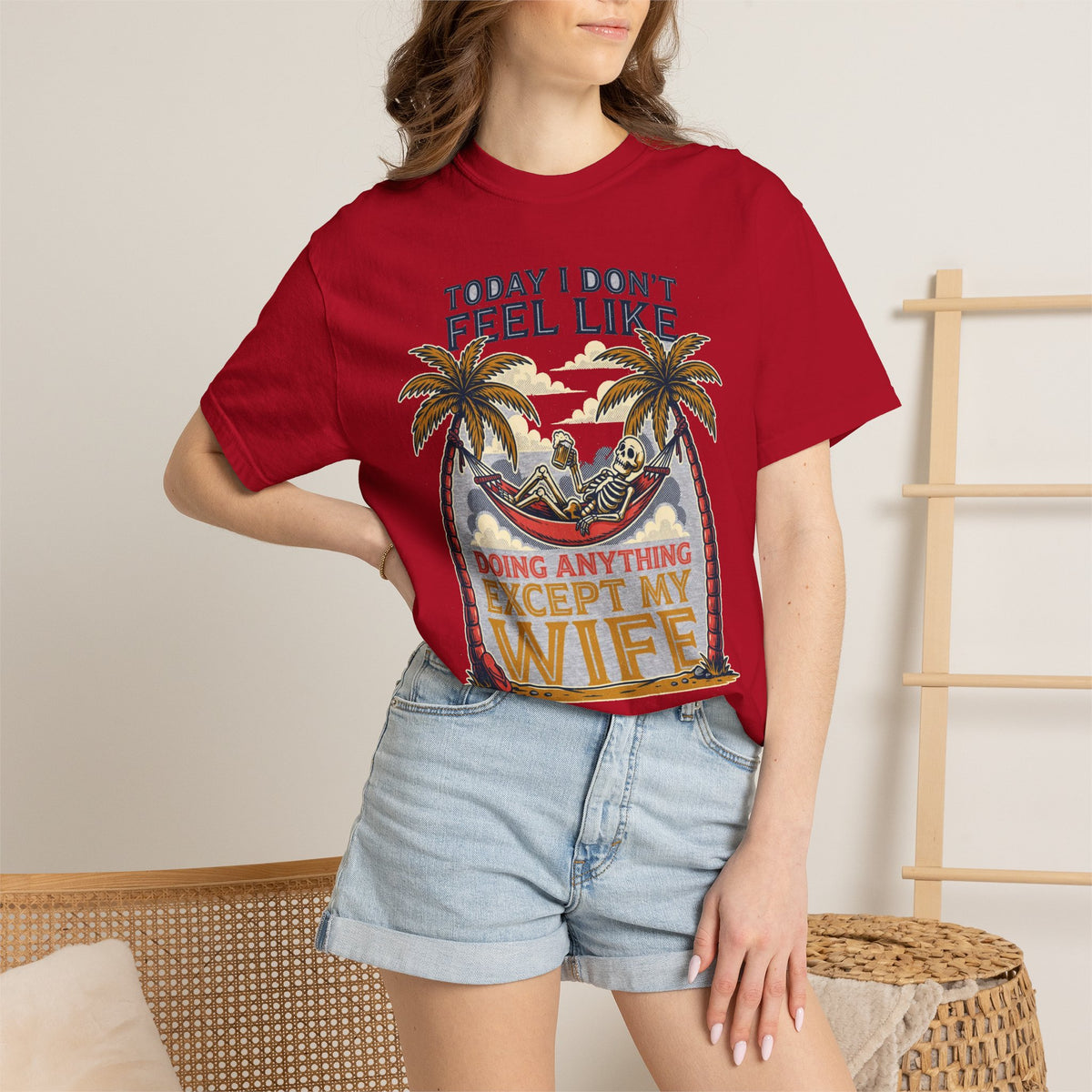 Today I Don't Feel Like Doing Anything Except My Wife - Funny Tee (18+)