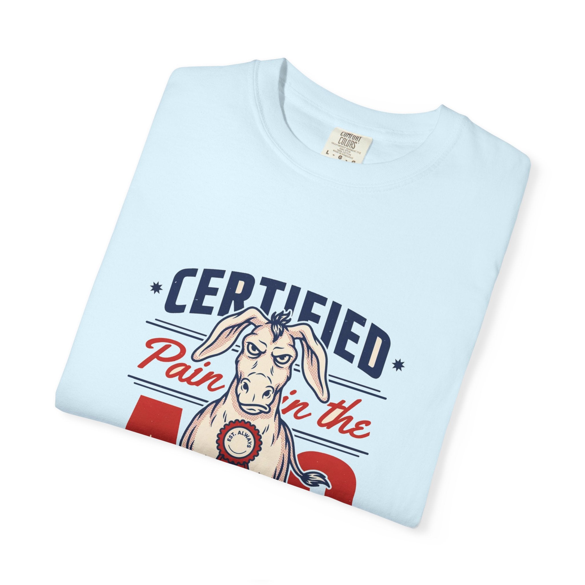 Certified Pain In The Ass — Funny Tee