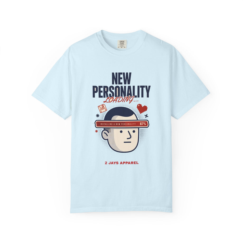 New Personality Loading — Funny Sarcastic Tee