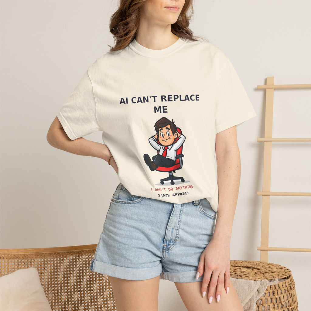 AI Can't Replace Me, I Don't Do Anything — Funny Tee