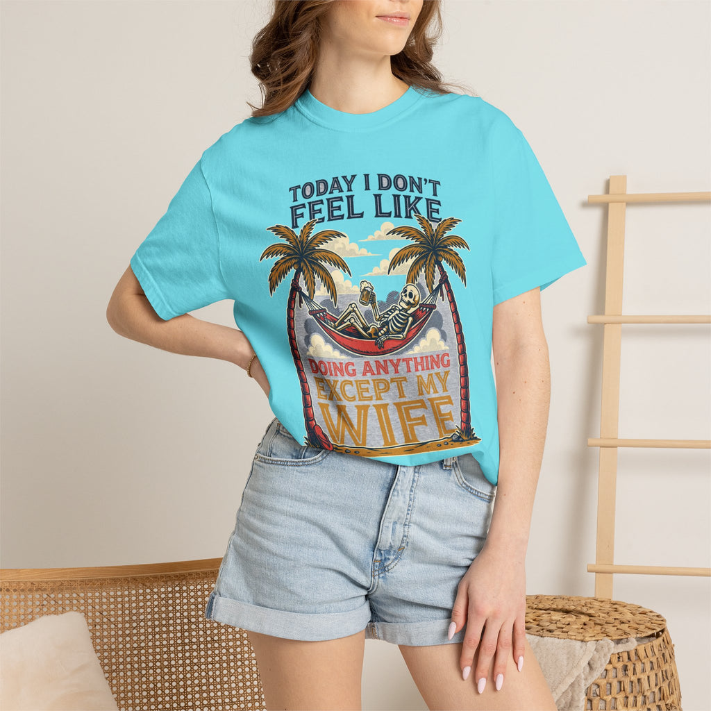 Today I Don't Feel Like Doing Anything Except My Wife - Funny Tee (18+)