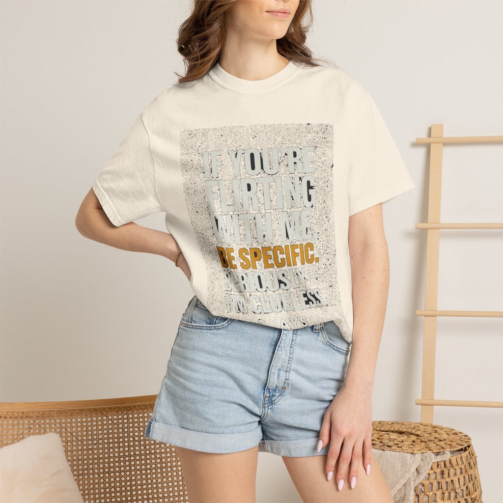 If You're Flirting With Me, Be Specific (I'm Clueless)